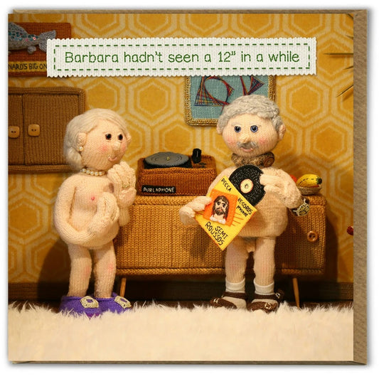 Card - Barbara Hadn't Seen A 12 Inch In A While
