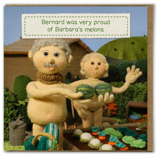 Card - Bernard Was Very Proud Of Barbara's Melons