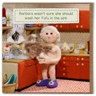 Card - Barbara Wasn't Sure She Should Wash Her Fu Fu In The Sink